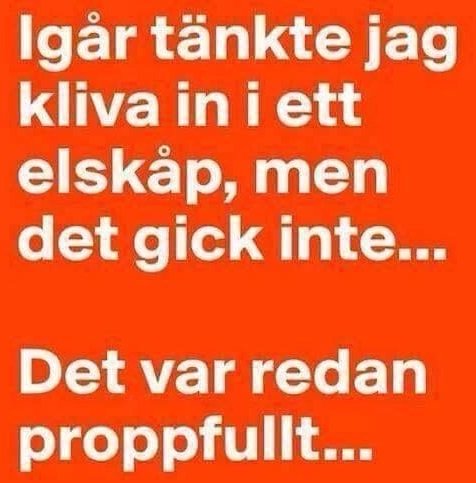 Humoristisk text på orangefärgad bakgrund om att inte kunna kliva in i ett fullt elskåp.