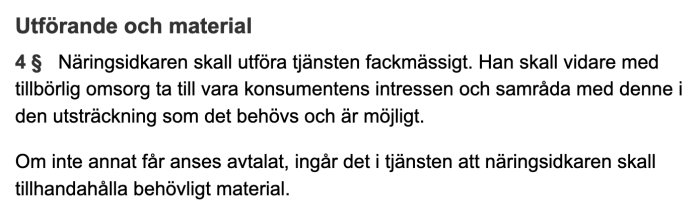 Textutdrag från konsumenttjänstlagen om utförande och material där det står att näringsidkaren ska utföra tjänsten fackmässigt och samråda med konsumenten.