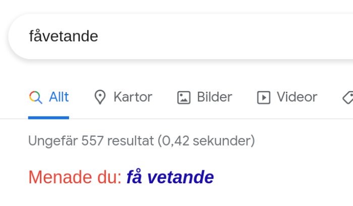 Sökmotorresultat som visar få träffar för ordet "fåvetande" med förslaget "menade du: få vetande".