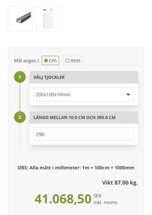 Skärmbild av en webbsida där en U-balk i stål väljs, med möjlighet att ange tjocklek och längd, och en prisuppgift på 41.068,50 SEK inklusive moms.