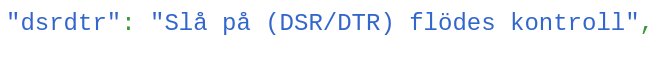 Skärmdump av kod med texten "dsrdtr": "slå på (DSR/DTR) flödes kontroll".
