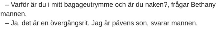 Skärmdump av en textdialog där Bethany frågar en man varför han är naken i hennes bagageutrymme, och han svarar att han är påvens son.