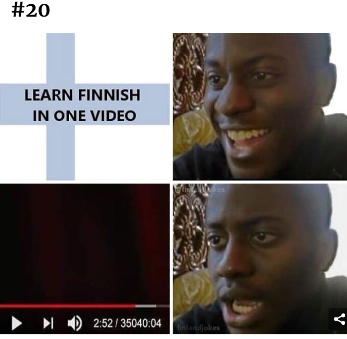 Meme med texten "Learn Finnish in one video" ovanpå en bild av en videospelare som visar en filmning på 35040:04 minuter och en man som ser förvånad ut.
