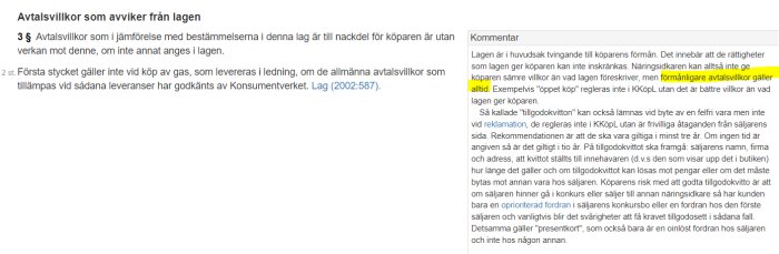 Text från Konsumentköplagen med kommentar om avtalsvillkor som gynnar konsumenten mer än lagen.