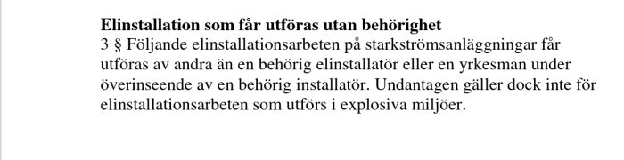 Textutdrag ur ELSÄK-FS föreskrifter om elinstallation som får utföras utan behörighet, inte i explosiva miljöer.