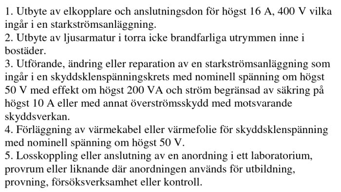 Lista över elektriska arbeten en lekman får utföra enligt ELSÄK-FS 2007:2 +2010:4.