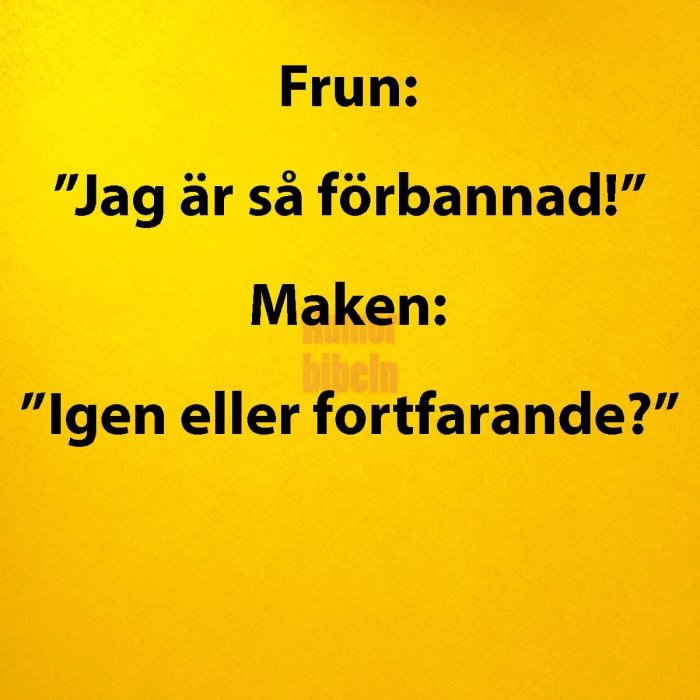 Textdialog mellan fru och make om ilska, på gul bakgrund.