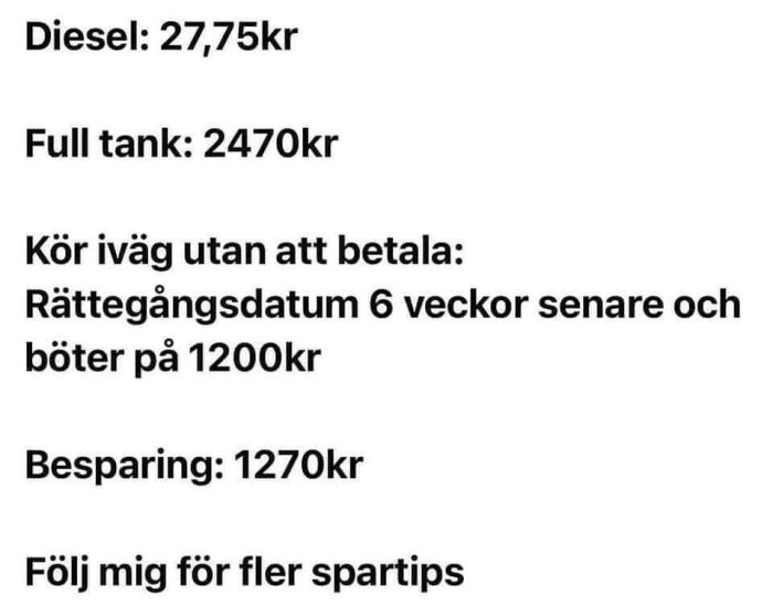 Text som jämför kostnaden för diesel och full tank med att köra iväg utan att betala och få böter, skämtsamt räknat som en besparing.