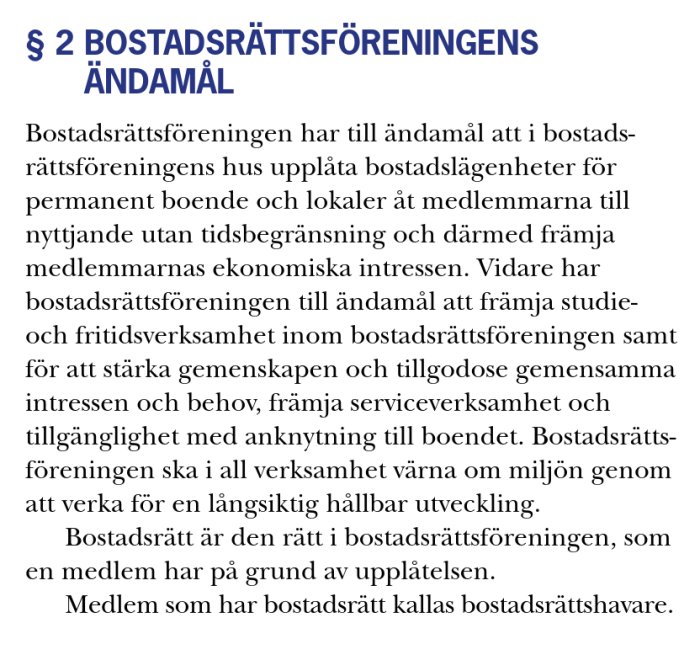 Utdrag från en stadga för bostadsrättsförening med text om föreningens ändamål och förpliktelser gentemot medlemmarna.