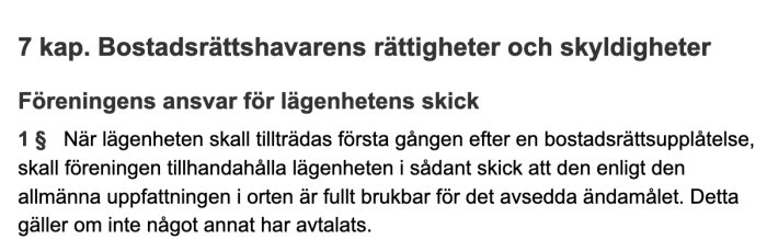 Utdrag ur juridisk text om bostadsrätthavarens rättigheter och föreningens ansvar för lägenhetens skick vid upplåtelse.