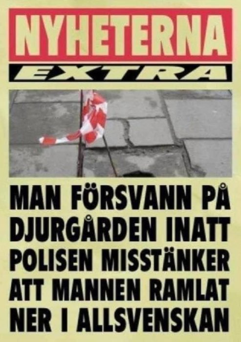 Humoristisk bild med en vimpel i Djurgårdens IF:s färger fast i ett gatugaller, rubrik "MAN FÖRSVANN PÅ DJURGÅRDEN INATT" och text "POLISEN MISSTÄNKER ATT MANNEN RAMLAT NER I ALLSVENSKAN".