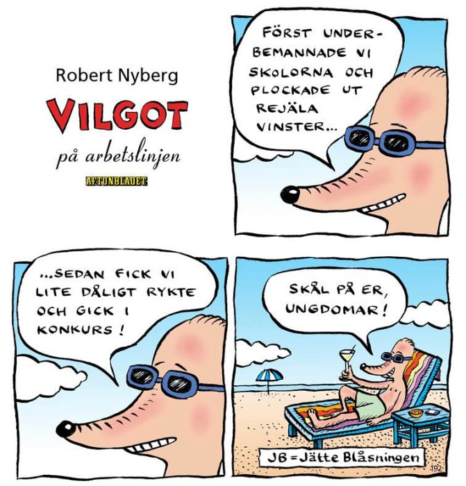 Seriefigur "Vilgot" diskuterar undanröjning av vänsterinriktning och konkurs, sedan skålar på strand.