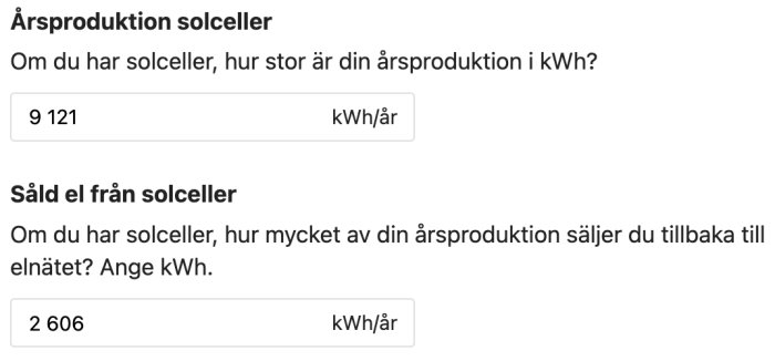 Formulär med ifyllda fält för årsproduktion av solceller, 9121 kWh, och såld el, 2606 kWh.