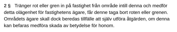 Utdrag ur en svensk lagtext som diskuterar rättigheter relaterade till att avlägsna grenar eller rötter som tränger in på en annan fastighet.