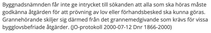 Utdrag ur protokoll som beskriver att byggnadsnämnden inte ska ge sken av att alla grannar måste höras för att godkänna åtgärder.