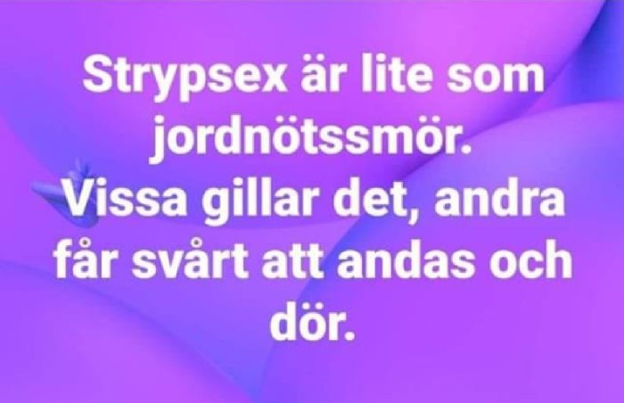 Text i lila toner som jämför strypsex med jordnötssmör på skämtsam ton.