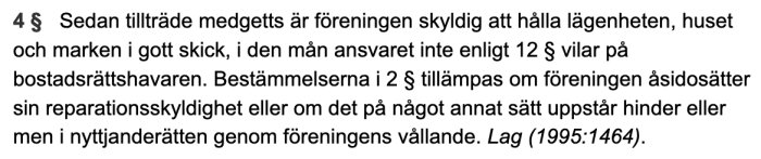 Utdrag ur bostadsrättslagen som beskriver föreningens underhållsskyldighet av lägenheten och huset.