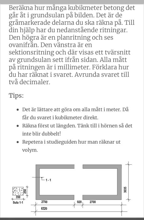 Tekniska ritningar för en grund med måttangivelser i millimeter, inklusive en planritning och en sektionsritning.