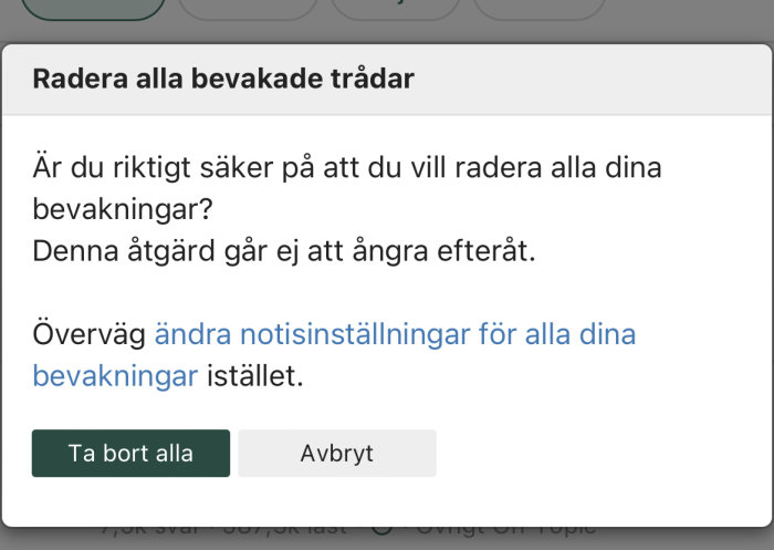 Dialogruta med bekräftelse för att radera alla bevakade trådar med alternativ att ändra notisinställningar.