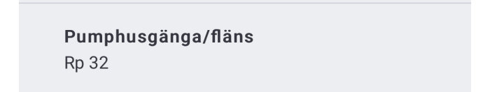 Text på dokument som anger "Pumphusgänga/fläns Rp 32