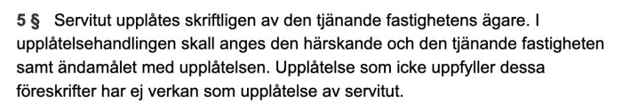 Utdrag ur Jordabalken som beskriver kraven för upplåtelse av servitut skriftligen av tjänande fastighetens ägare.