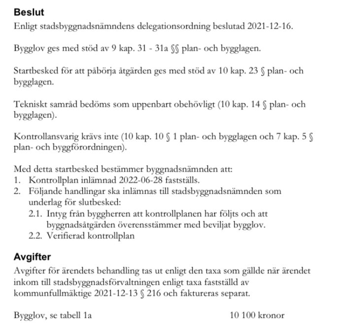 Dokument med beslut om bygglov, där det framgår att ingen kontrollansvarig behövs och kostnaden för byggprojektet.