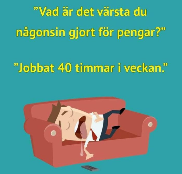 Tecknad bild av en person som vilar på en soffa med citat om att jobba 40 timmar i veckan.
