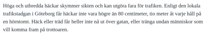 Text från ett diskussionsinlägg om höga häckar i Göteborg som påverkar trafiksäkerheten och inte följer lokala regler.