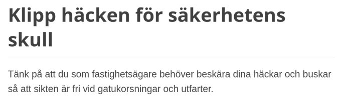 Text på skylt som uppmanar till att klippa häcken för säkerheten med beskrivning om sikt vid gatukorsningar.