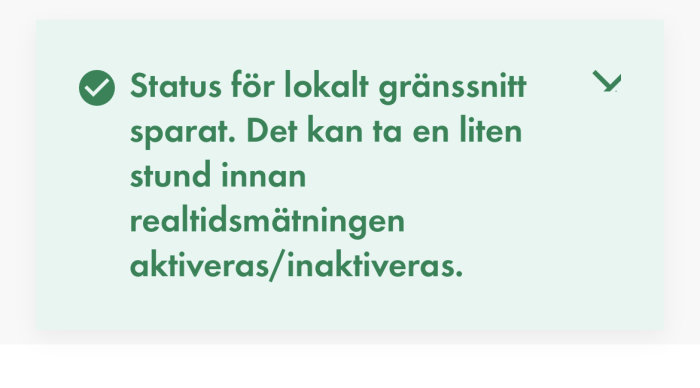 Skärmdump av statusmeddelande med text "Status för lokalt gränssnitt sparat" och två gröna kryss.