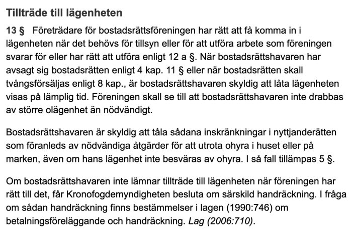 Textutdrag från bostadsrättslagen som beskriver styrelsens rätt till tillträde i lägenheter för tillsyn eller arbete.