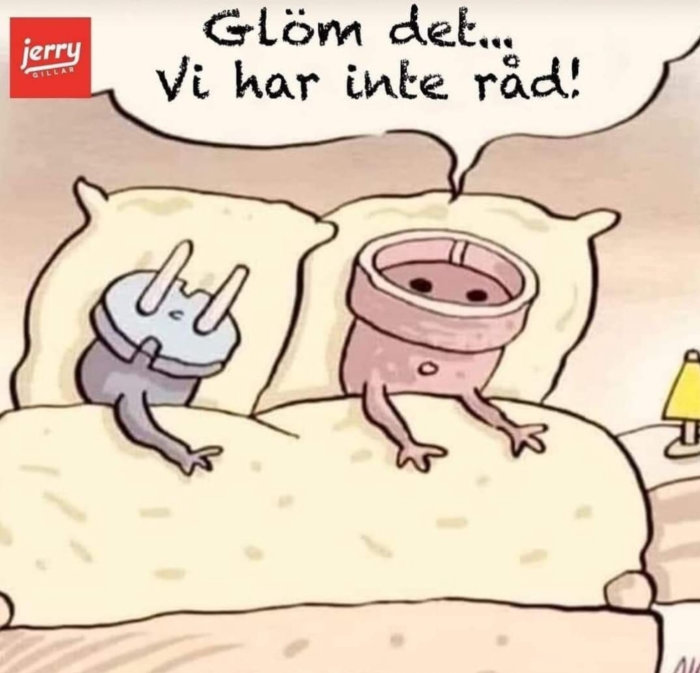 Tecknad bild av en strömbrytare och ett eluttag som karaktärer i sängen med pratbubbla: "Glöm det... Vi har inte råd.