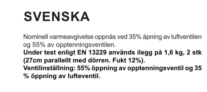 Utdrag ur bruksanvisning på svenska beskriver nominell värmeavgivelse vid 35% öppning av luftventil och 55% av upptändningsventil.