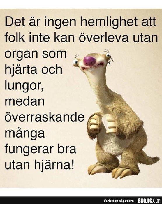 Illustration av den animerade karaktären Sid från Ice Age med en humoristisk text.