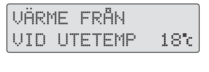 Digital display visar texten "VÄRME FRÅN VID UTETEMP 18°C".