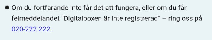 Skärmdump av supportinstruktion med texten "Digitalboxen är inte registrerad" och supportnummer "020-222 222".