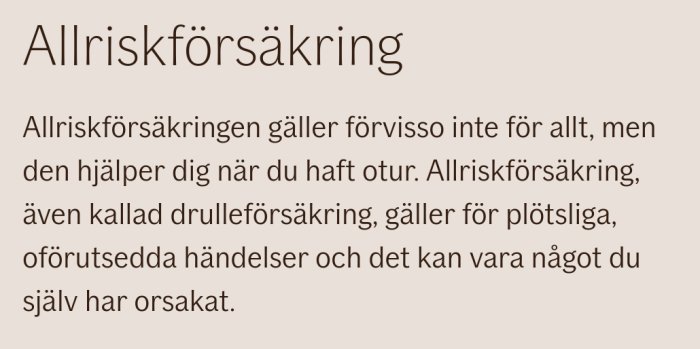 Text som beskriver allrisk- eller drulleförsäkring och dess täckning för oförutsedda händelser.