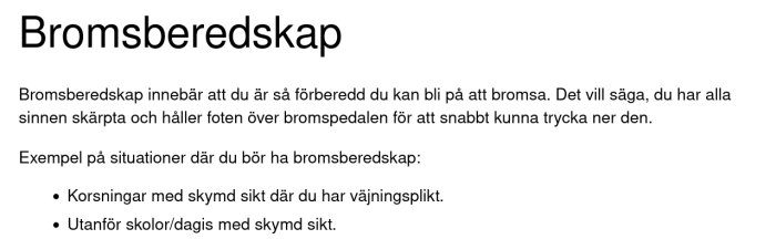 Informationsgraf om bromsberedskap med exempel på situationer som kräver förberedelse för inbromsning.