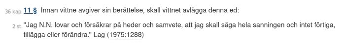 Svensk lagtext om edsavläggelse från lagen.nu, avsnitt ur 36 kapitlet 11 paragrafen.