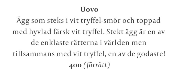 Text på en meny som beskriver "Uovo", en förrätt med stekt ägg och färsk vit tryffel.