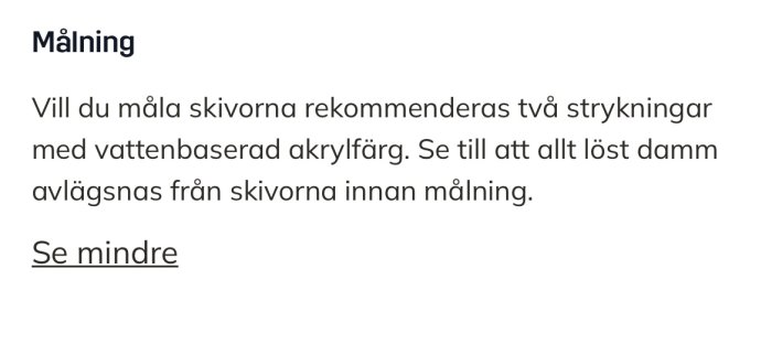 Instruktioner för att måla skivor med akrylfärg och städa bort damm.