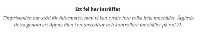 Skärmklipp av ett felmeddelande; instruerar att öppna fil i textredigerare, kontrollera innehåll.