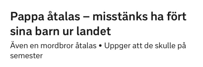 Text om en man som åtalas för att ha fört barn utomlands, även släkting involverad, nämner semesterplaner.