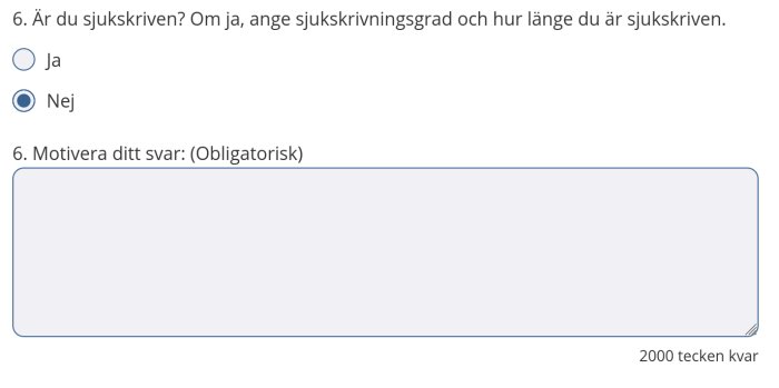 Frågeformulär om sjukskrivningsstatus med alternativ för svar och motiveringstextfält.