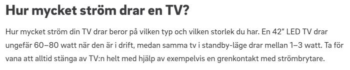 Information om strömförbrukning för TV: 60-80 watt aktiv, 1-3 watt standby. Rekommenderar grenkontakt med strömbrytare.