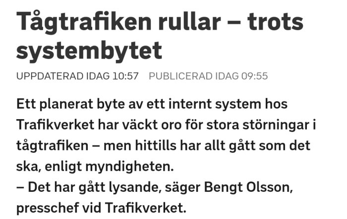 Artikel om tågtrafik som fortsätter trots systembyte, myndigheterna rapporterar inga störningar.