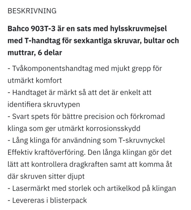 Text om Bahco 903T-3 hylsskruvmejselsats med T-handtag och sexkantiga skruvar. Comfort, märkning, precision, korrosionsskydd, och förpackning nämns.