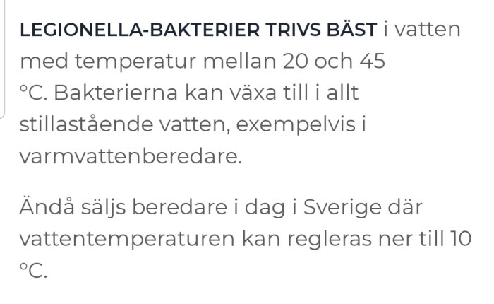 Text om legionellabakterier, optimal tillväxt i vatten mellan 20-45°C, varnar för lågtemperaturinställningar på värmeberedare.