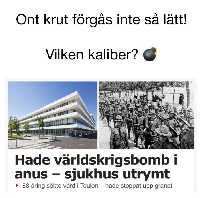 Bild på modernt sjukhus, historiskt krigsfoto, text om granat i anus. Humoristisk, absurd nyhetsartikel.