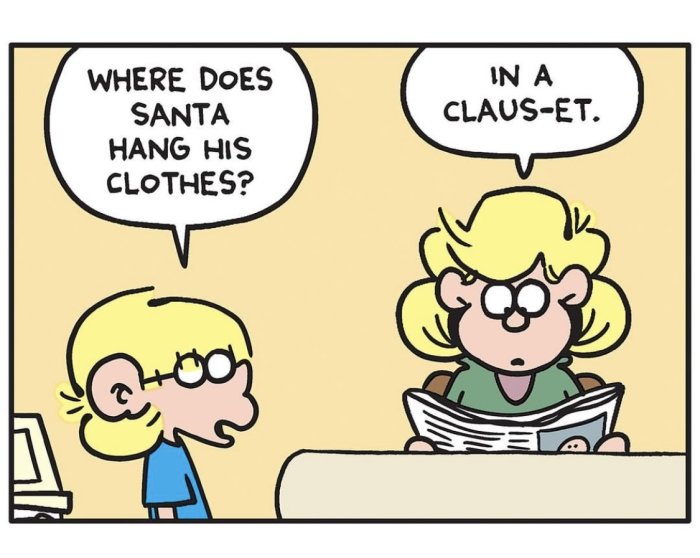 Tecknad serie. Två figurer. Barn frågar, vuxen svarar med ordvits. "Claus-et" istället för "closet". Humor.